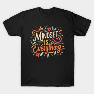 Mindset is everything T-Shirt